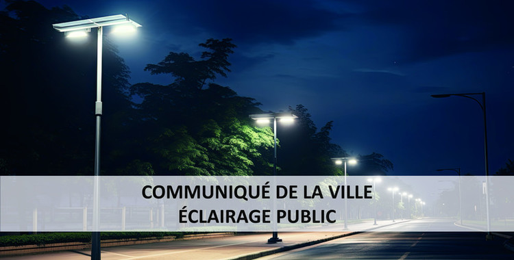 Communiqué de la Ville - Eclairage public Communiqué de la Ville - Eclairage public