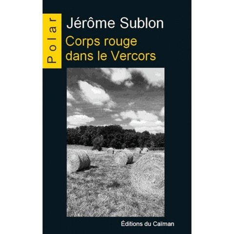 Corps rouge dans le Vercors, Jérôme Sublon